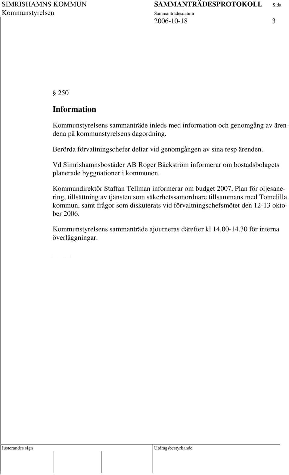 Vd Simrishamnsbostäder AB Roger Bäckström informerar om bostadsbolagets planerade byggnationer i kommunen.