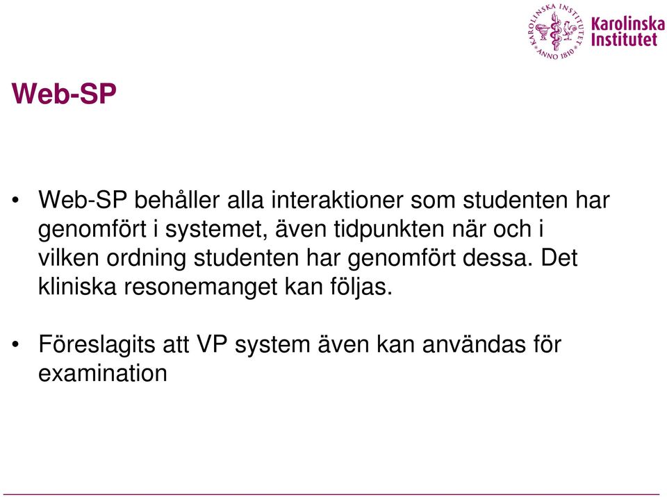 studenten har genomfört dessa.