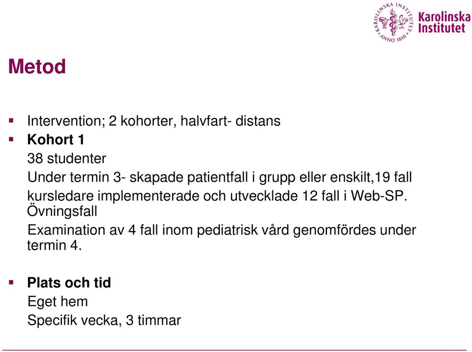 implementerade och utvecklade 12 fall i Web-SP.