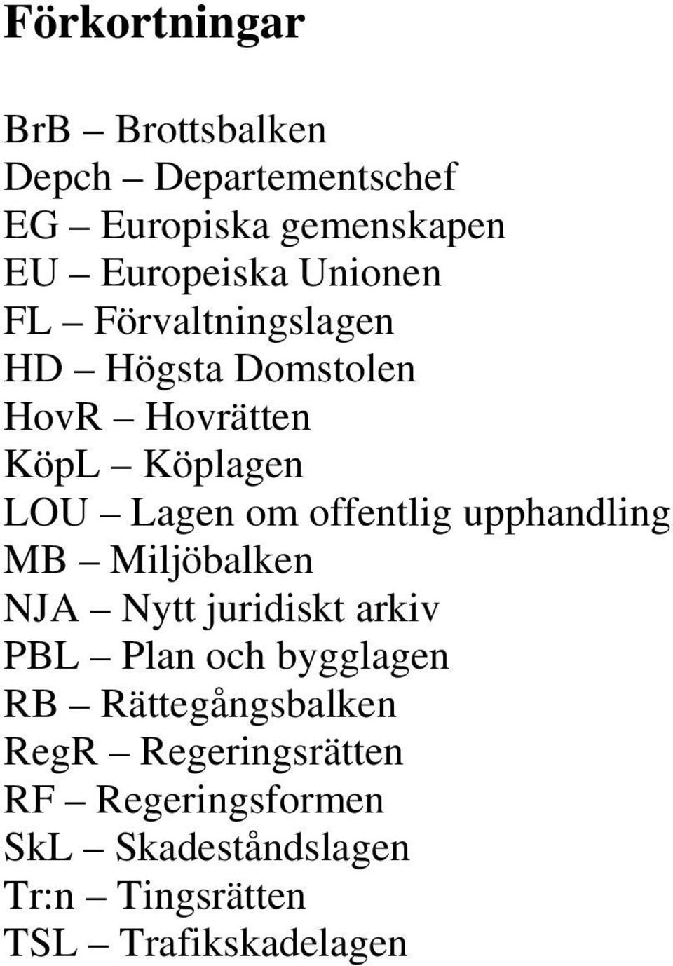 offentlig upphandling MB Miljöbalken NJA Nytt juridiskt arkiv PBL Plan och bygglagen RB