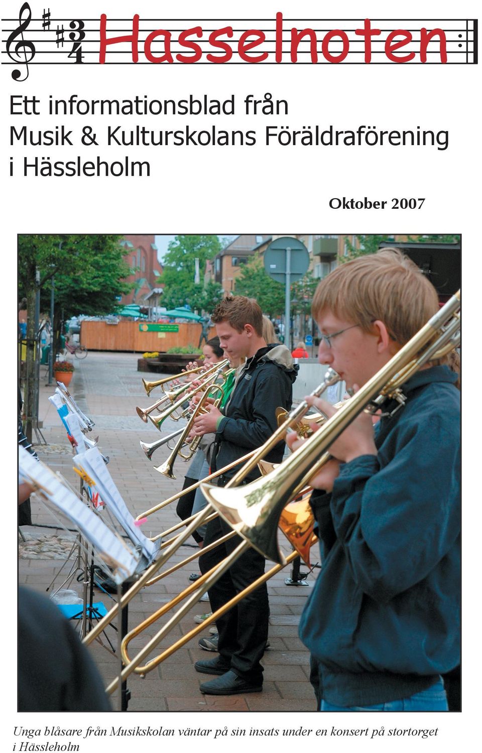 Oktober 2007 Unga blåsare från Musikskolan väntar