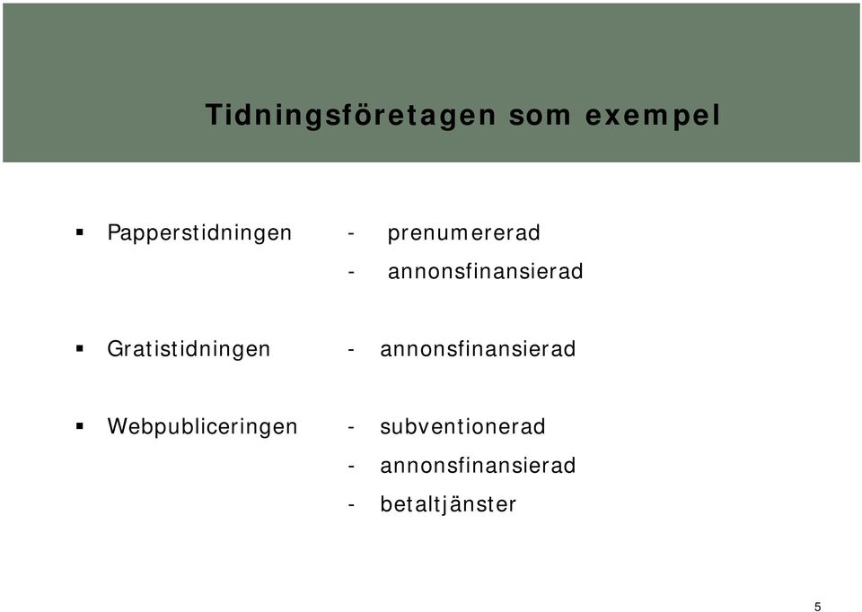 Gratistidningen - annonsfinansierad