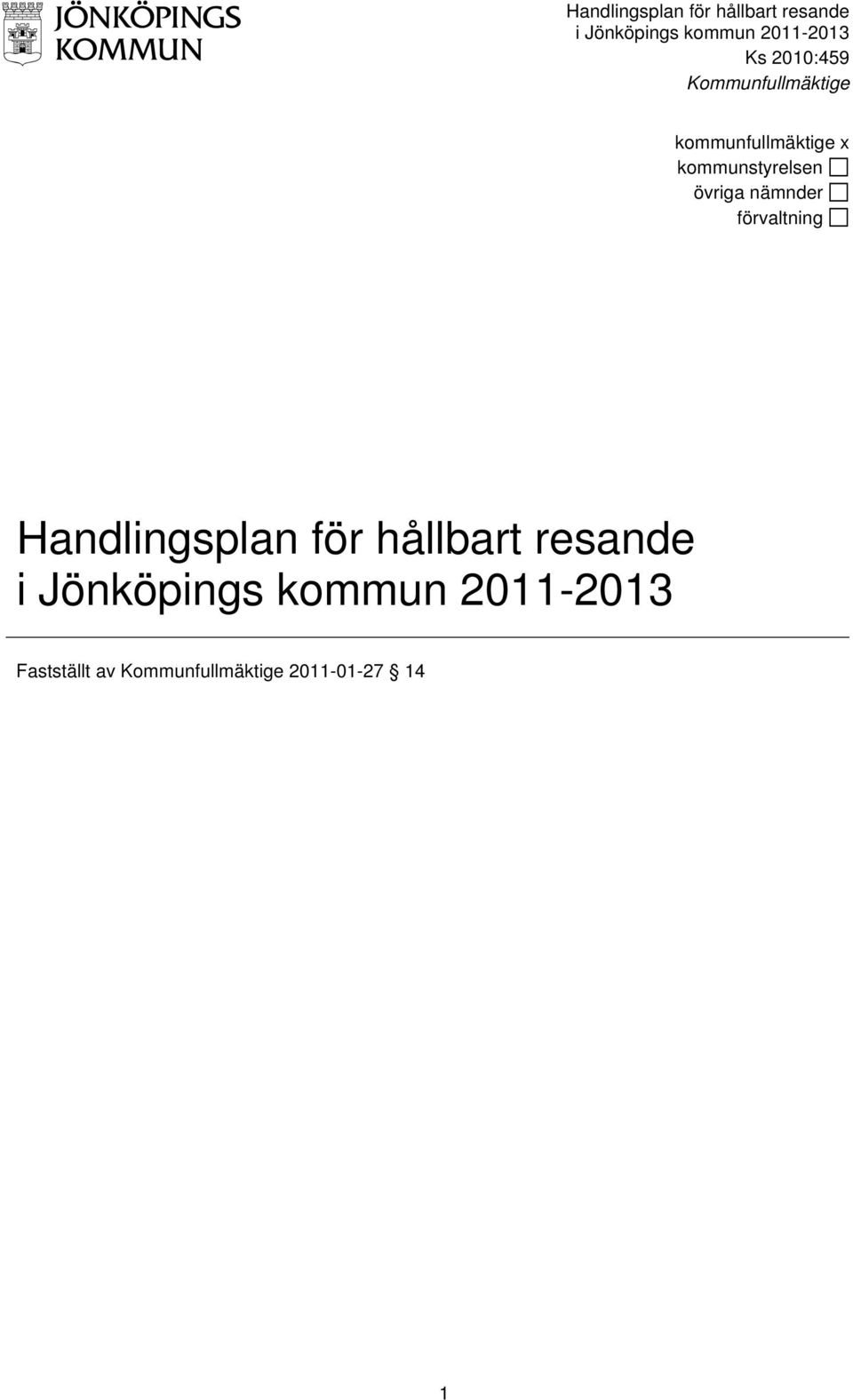 övriga nämnder förvaltning Handlingsplan för hållbart resande i