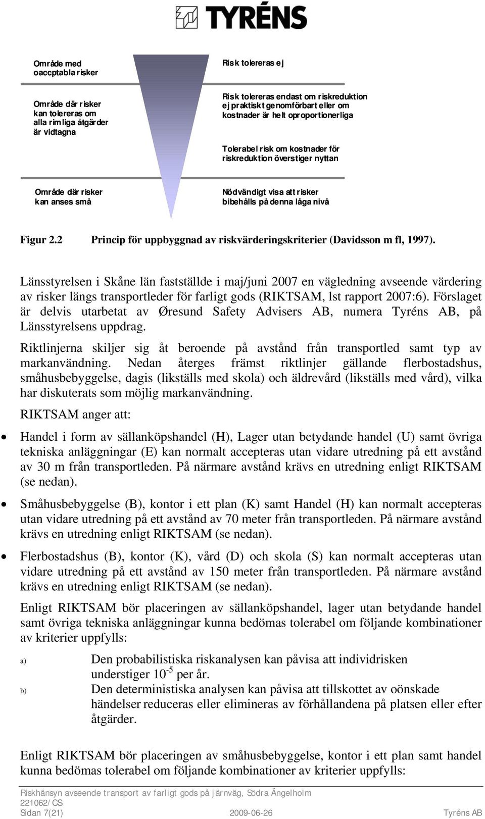 2 Princip för uppbyggnad av riskvärderingskriterier (Davidsson m fl, 1997).