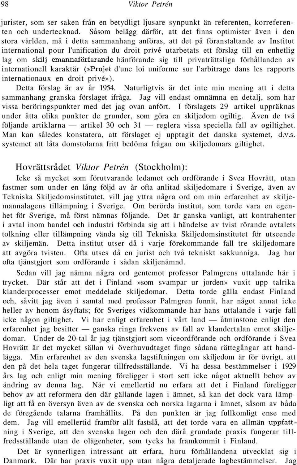 ett förslag till en enhetlig lag om skilj emannaförfärande hänförande sig till privaträttsliga förhållanden av internationell karaktär (»Projet d'une loi uniforme sur l'arbitrage dans les rapports