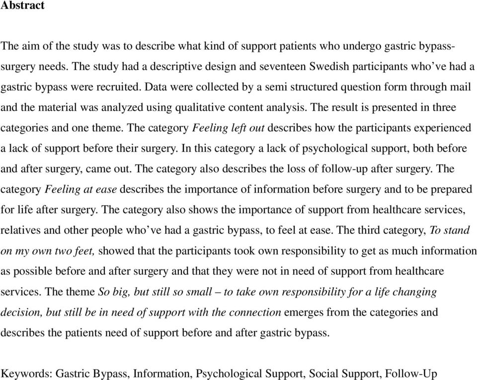 Data were collected by a semi structured question form through mail and the material was analyzed using qualitative content analysis. The result is presented in three categories and one theme.