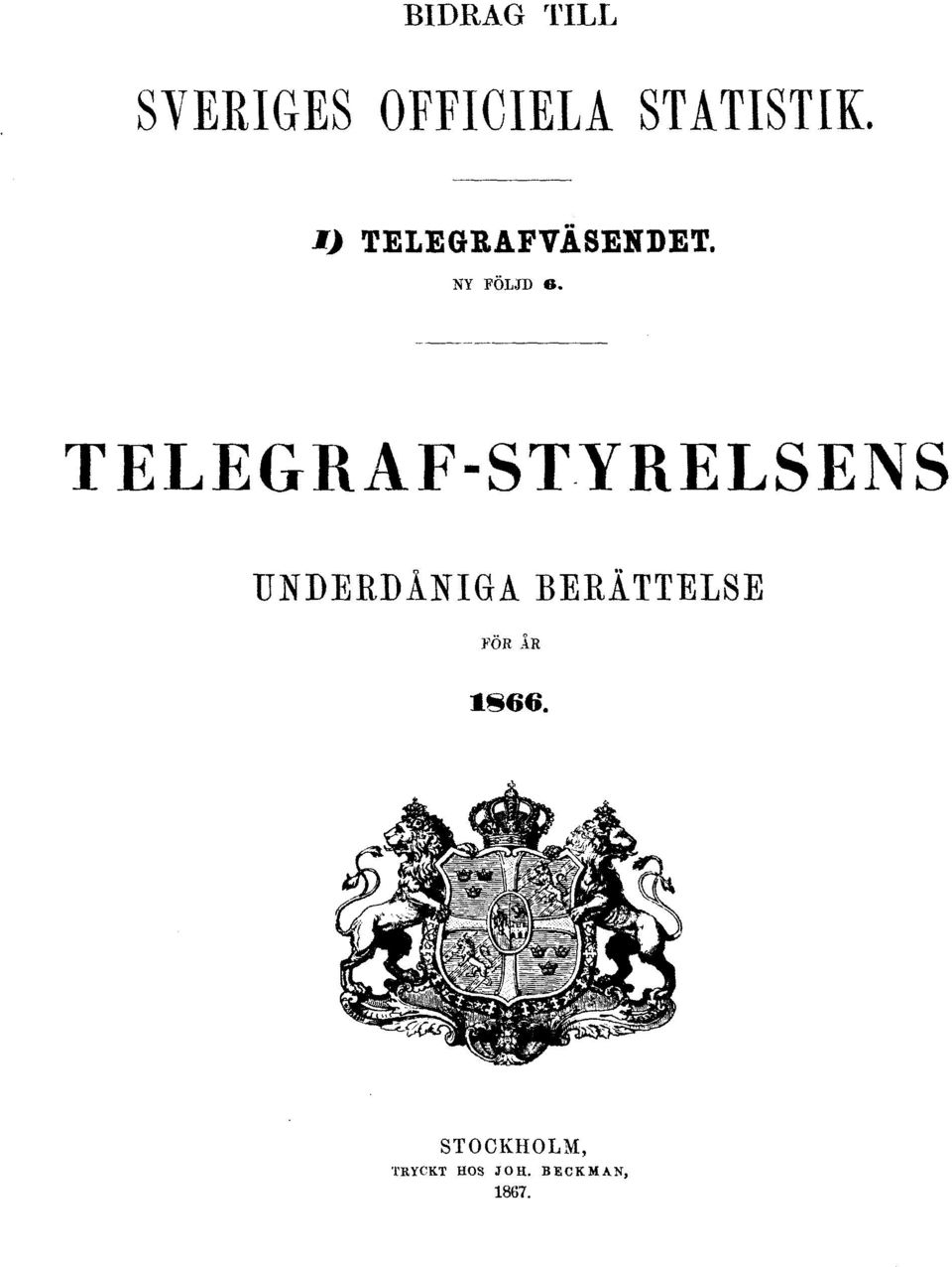 TELEGRAF-STYRELSENS UNDERDÅNIGA BERÄTTELSE