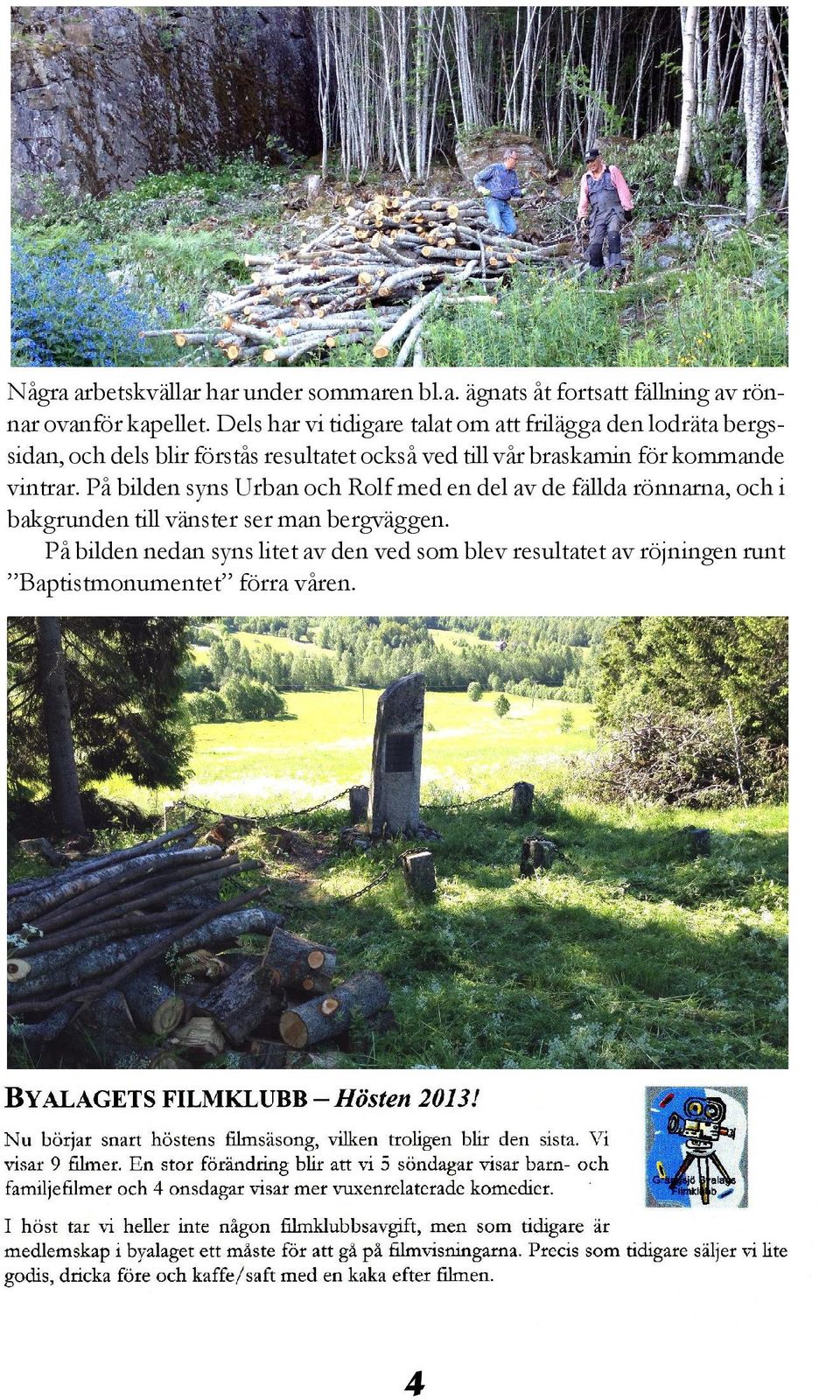 braskamin för kommande vintrar.