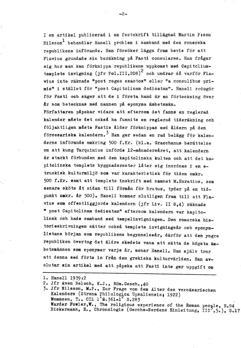 208)~ och undrar d& varför Fla- vius inte raknade "post reges exactostt elle- "a consulibus psi- misn i stället för "post Capitolinam dediaatam".