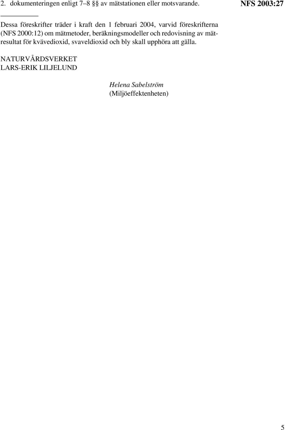 2000:12) om mätmetoder, beräkningsmodeller och redovisning av mätresultat för kvävedioxid,