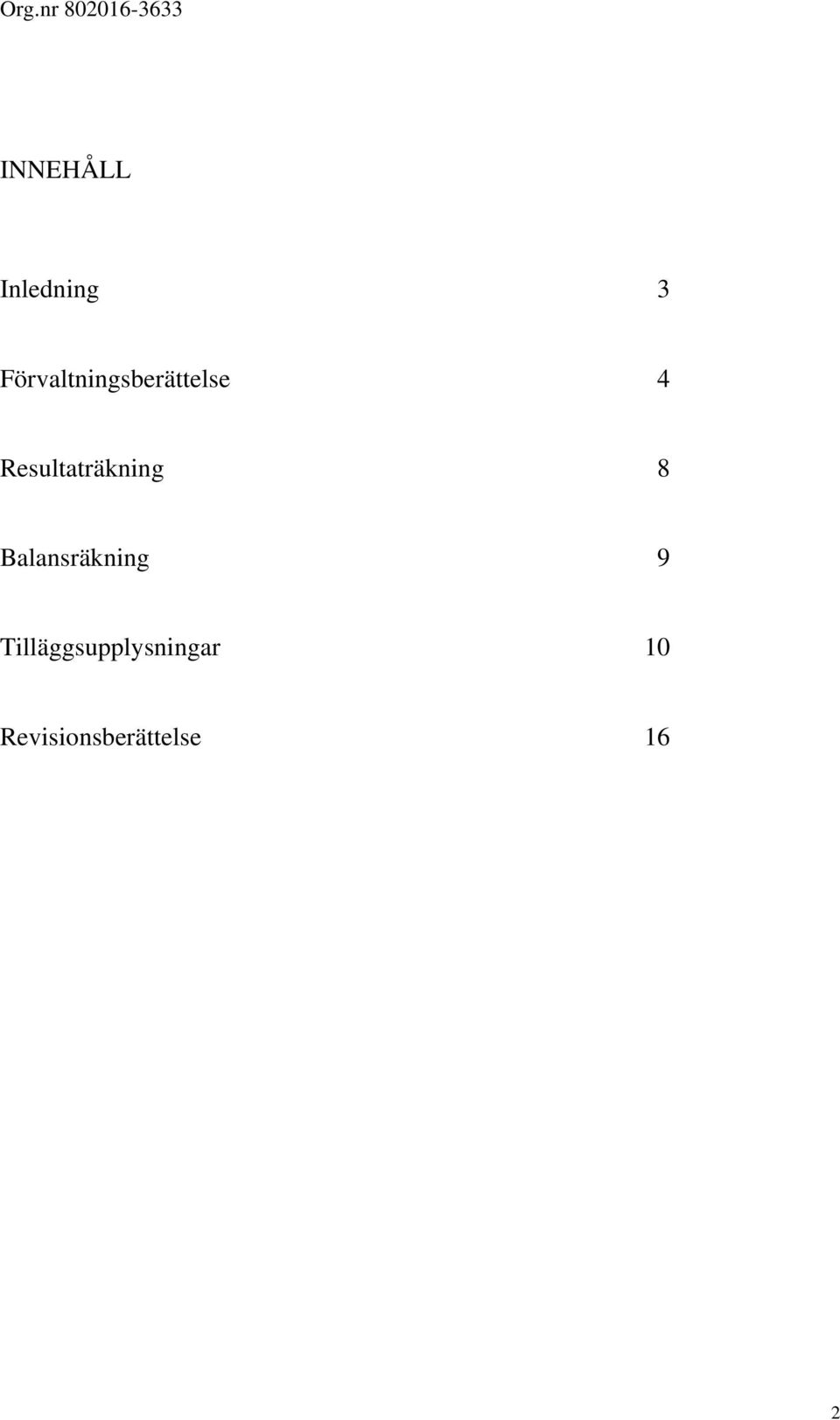 Resultaträkning 8 Balansräkning