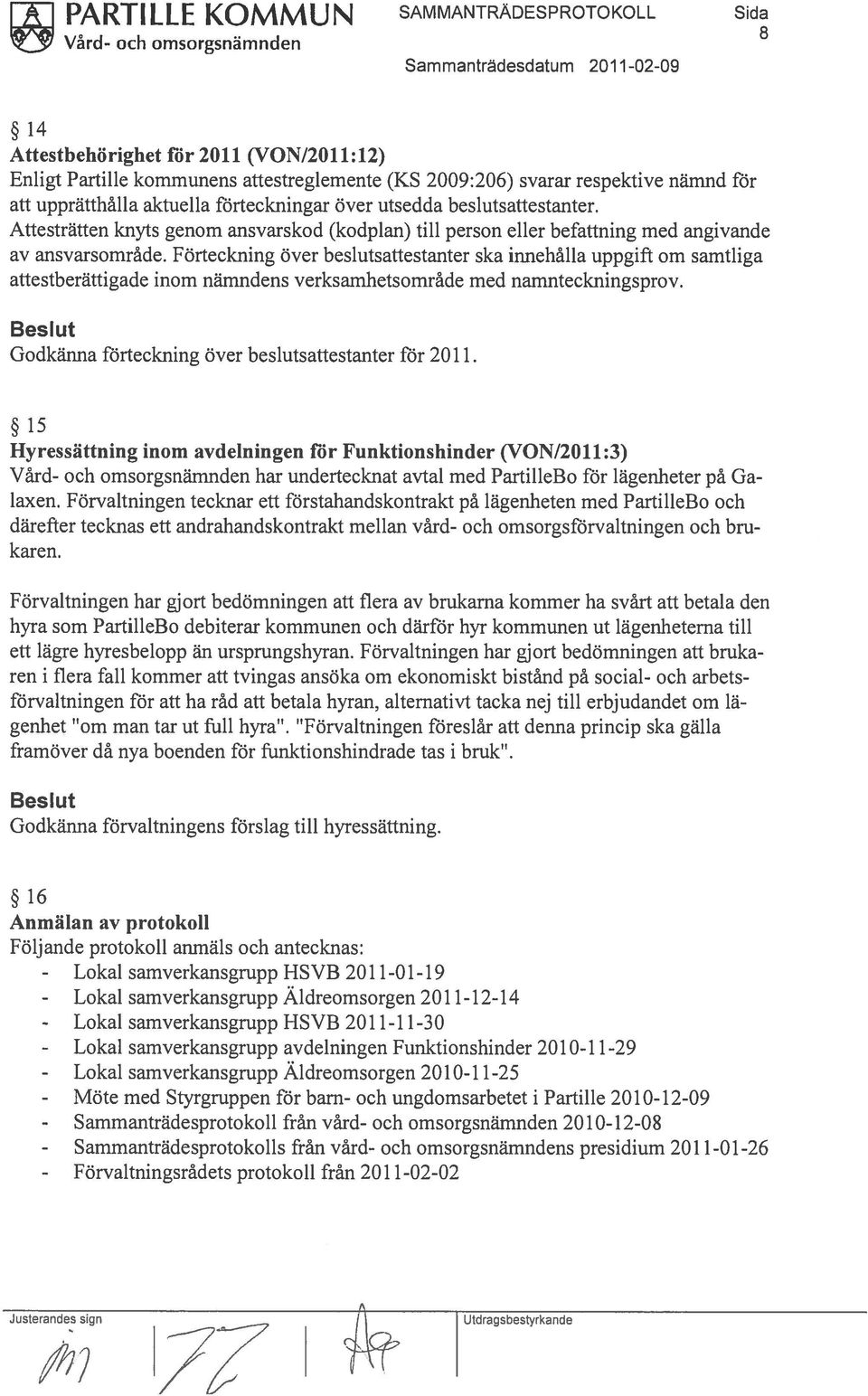 AttestrEitten knyts genom ansvarskod (kodplan) till person eller befattning med angivande av ansvarsomràde.