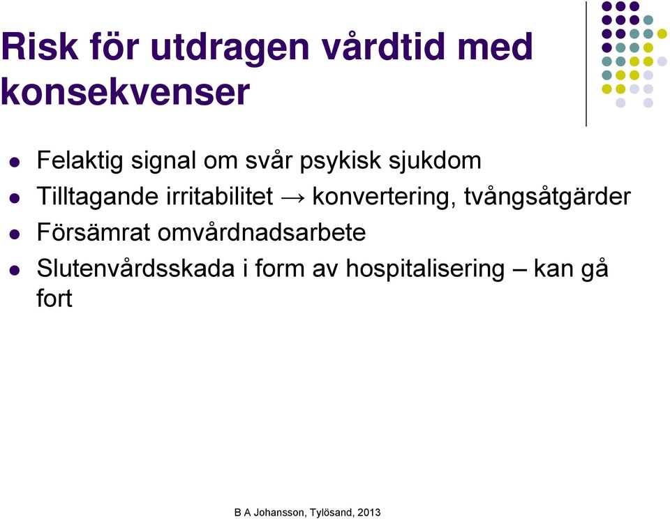 irritabilitet konvertering, tvångsåtgärder Försämrat