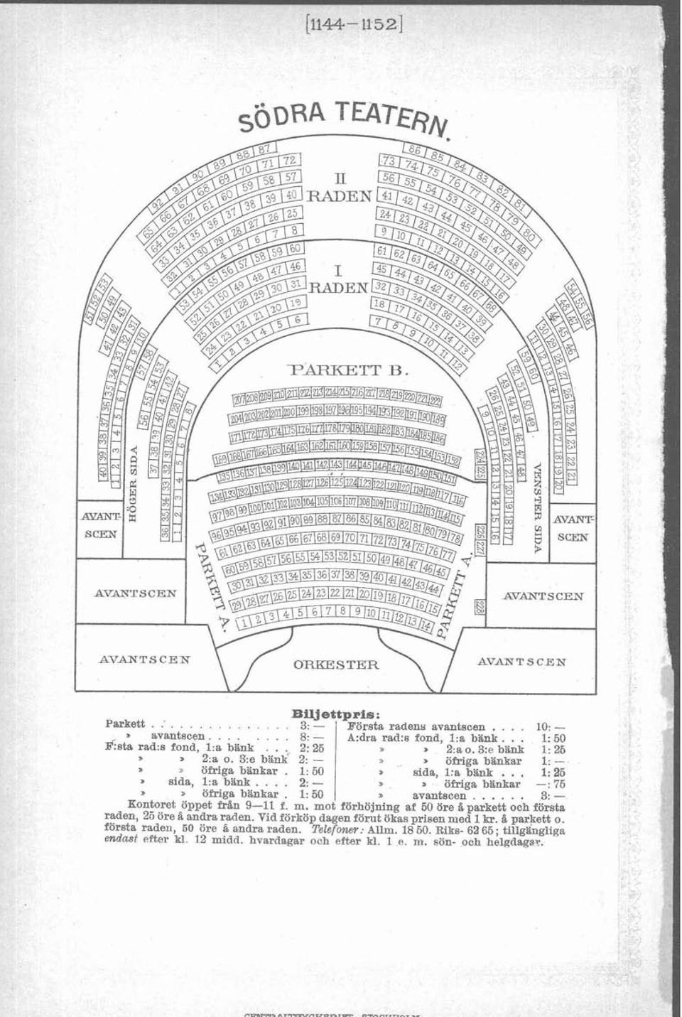 1: 50 w avantscen...... 3: - Kontoret öppet ~ & 9-11 n f. m. mot förhöjning af 60 öre fi parkett och första raden, 25 öre & andra raden.