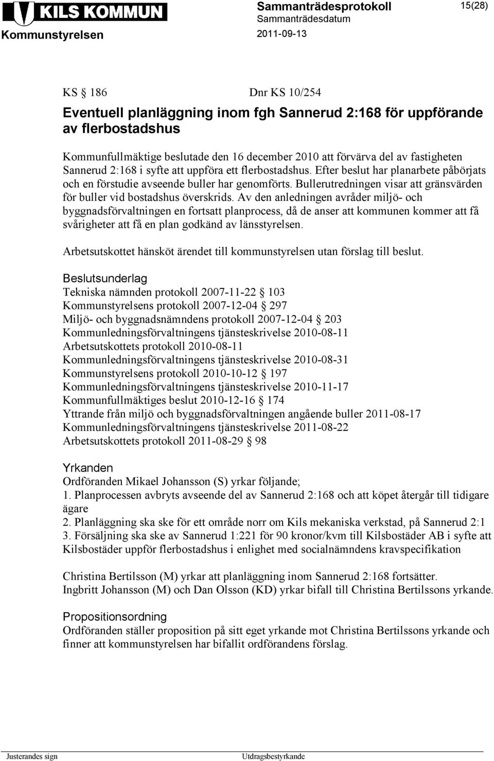 Bullerutredningen visar att gränsvärden för buller vid bostadshus överskrids.