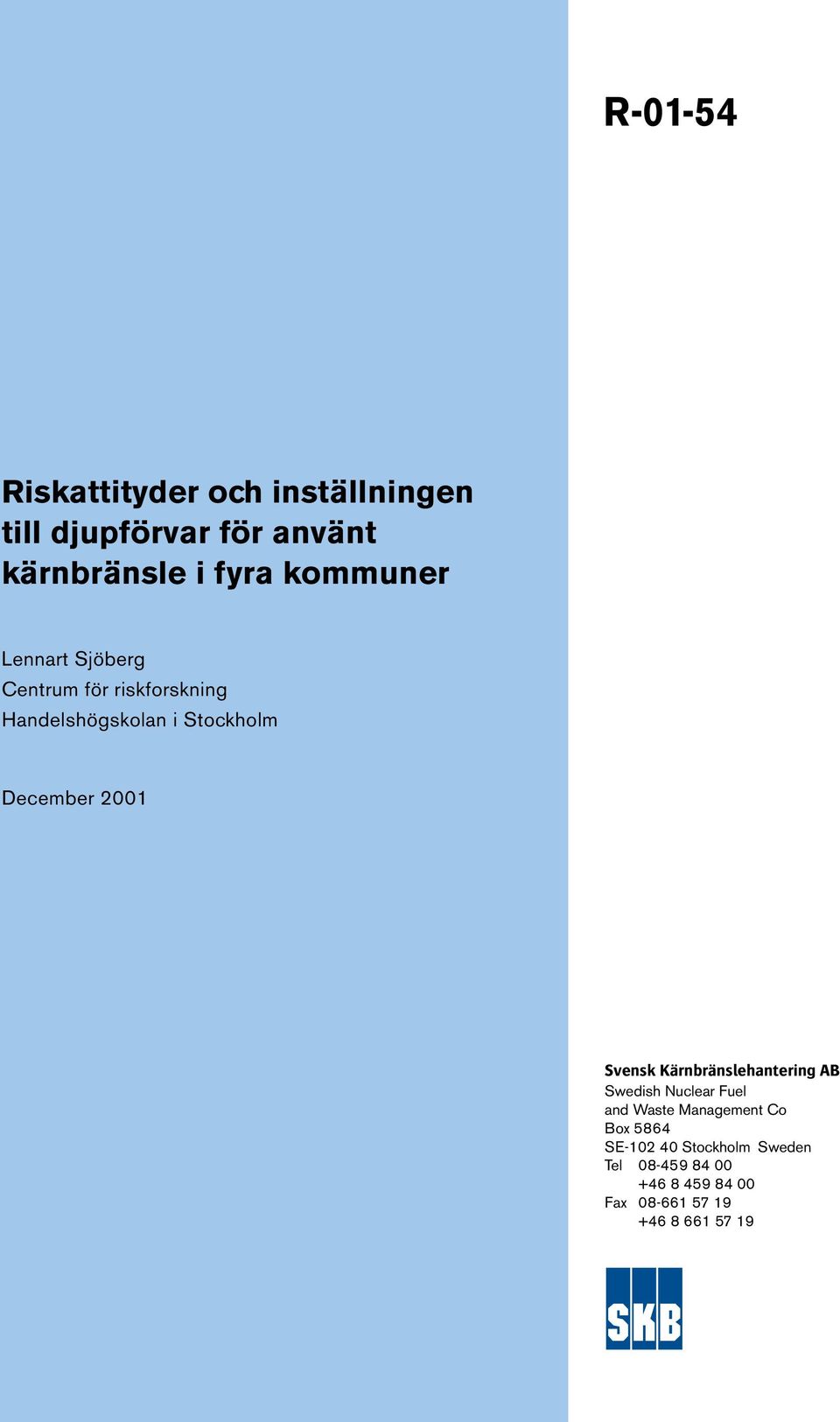 2001 Svensk Kärnbränslehantering AB Swedish Nuclear Fuel and Waste Management Co Box 5864