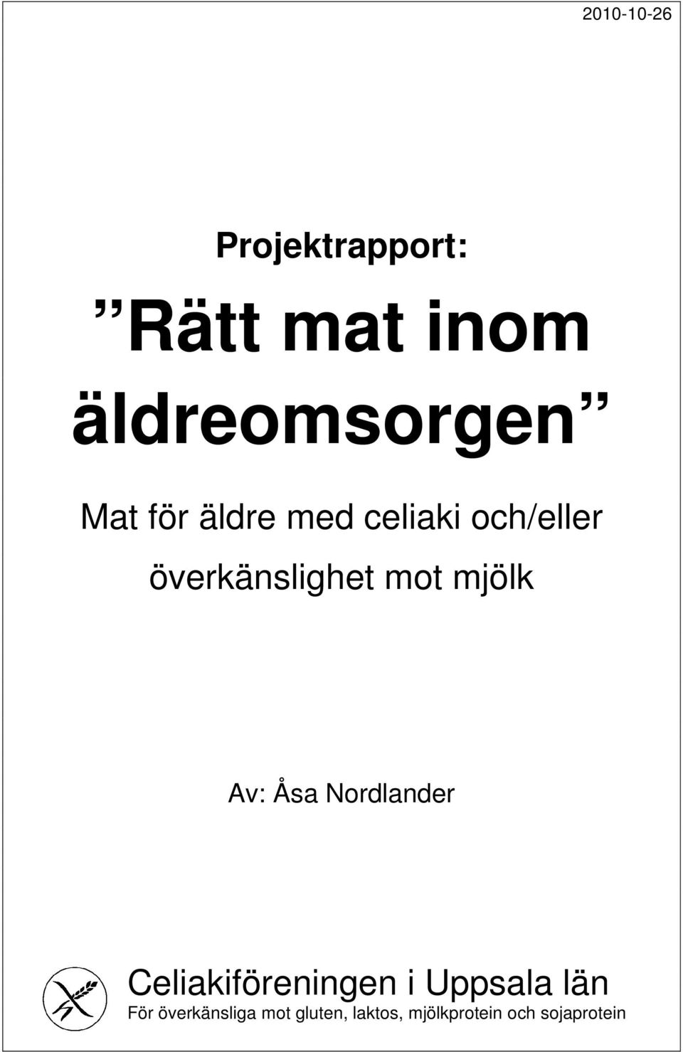 mjölk Av: Åsa Nordlander Celiakiföreningen i Uppsala län