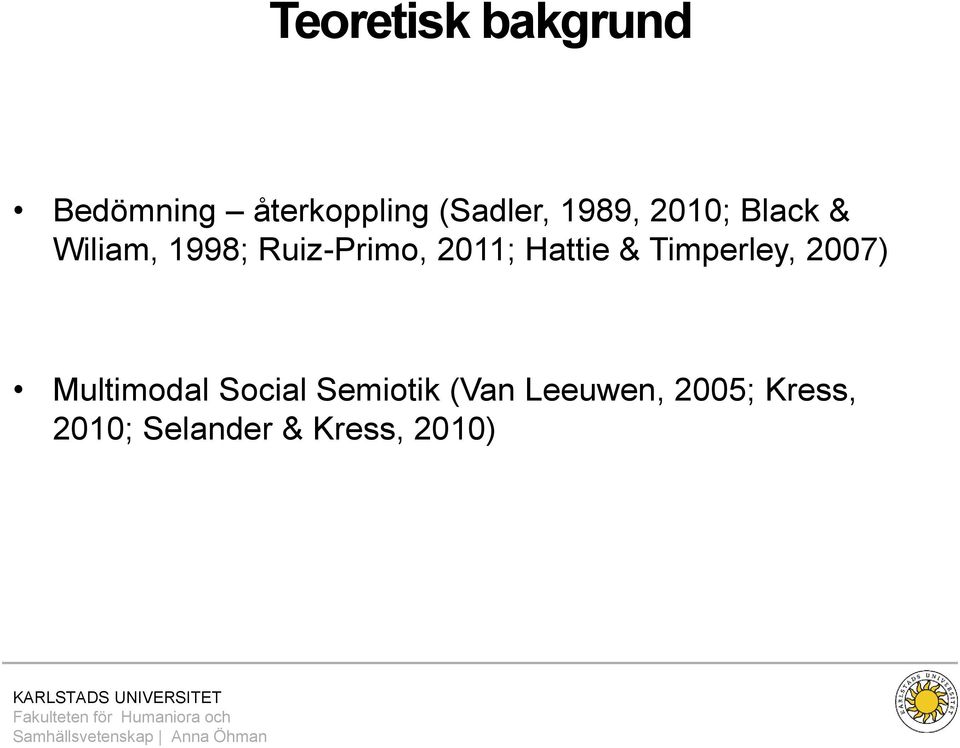 Hattie & Timperley, 2007) Multimodal Social Semiotik