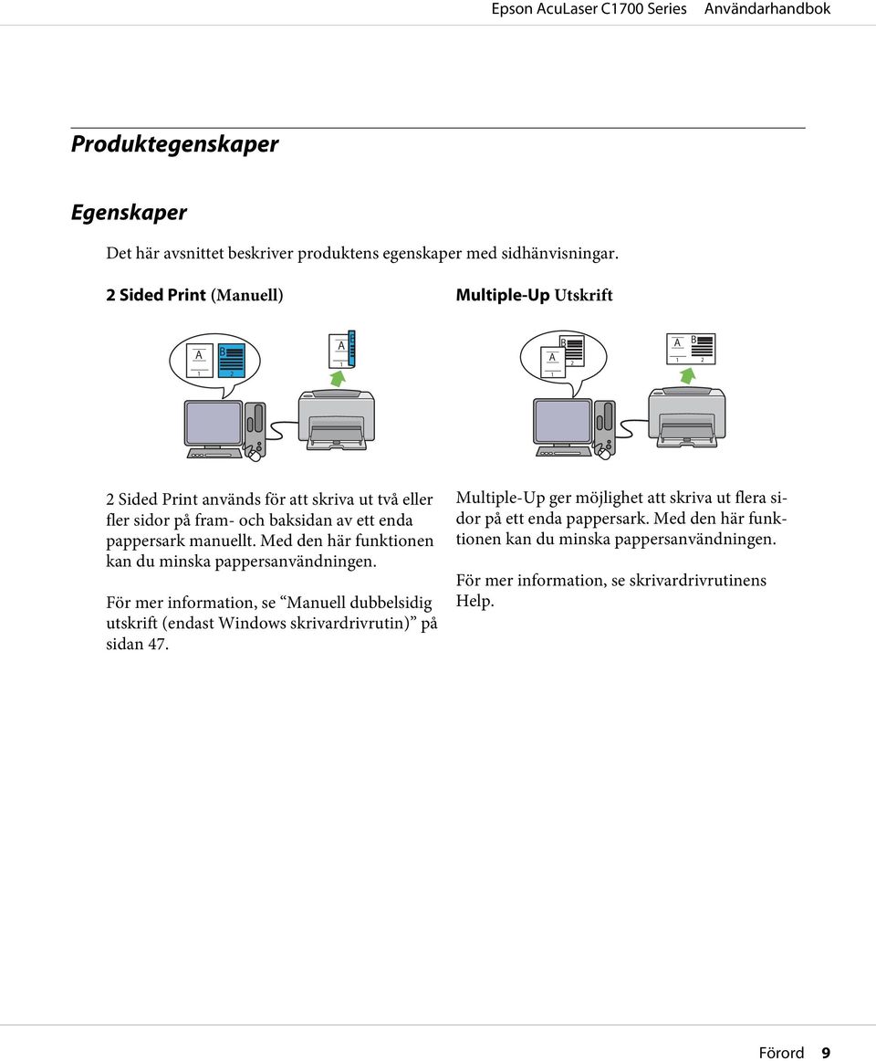 manuellt. Med den här funktionen kan du minska pappersanvändningen.