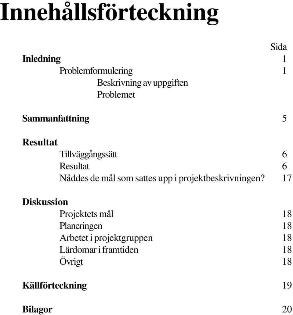 sattes upp i projektbeskrivningen?