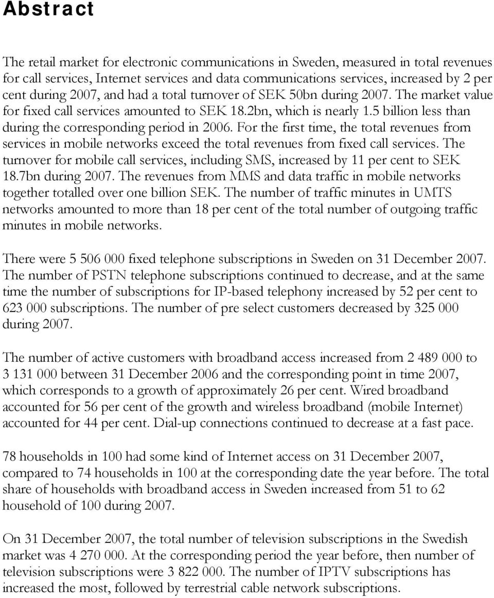 For the first time, the total revenues from services in mobile networks exceed the total revenues from fixed call services.