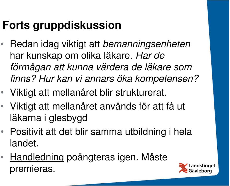 Viktigt att mellanåret blir strukturerat.