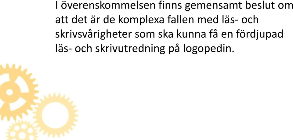 och skrivsvårigheter som ska kunna få en