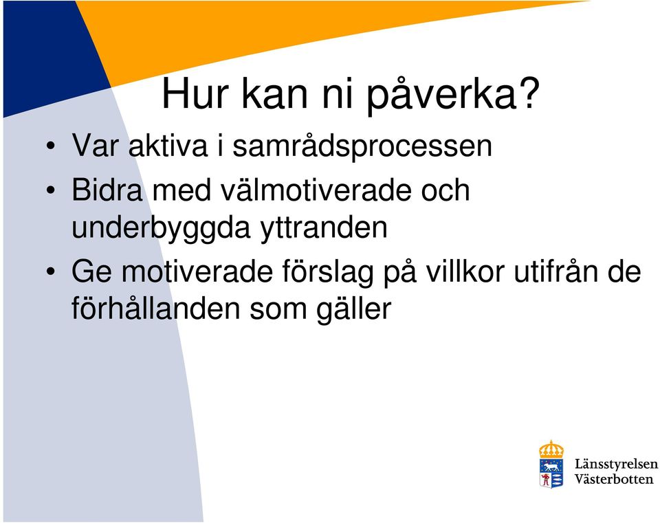 välmotiverade och underbyggda yttranden