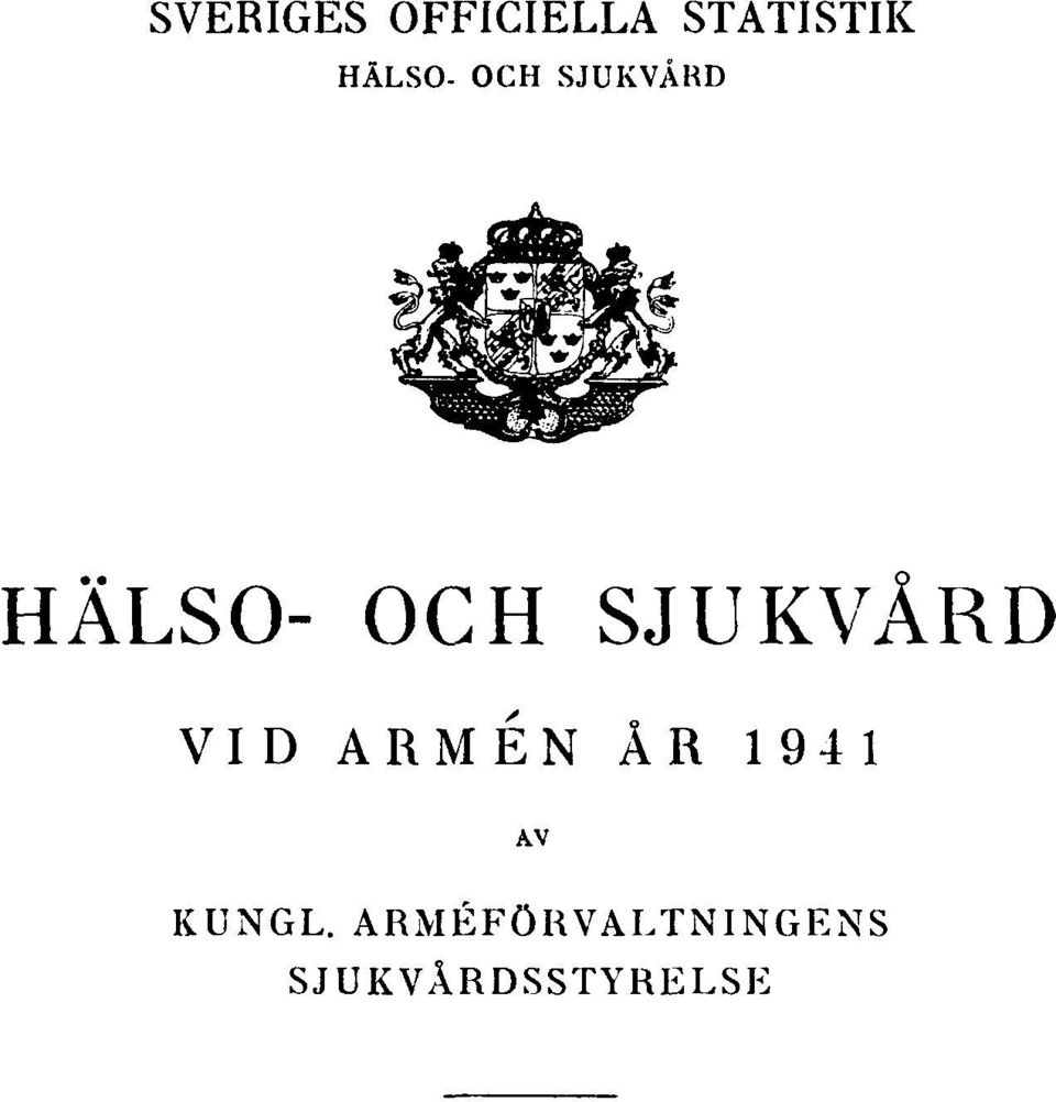 SJUKVÅRD VID ARMÉN ÅR 1941 AV