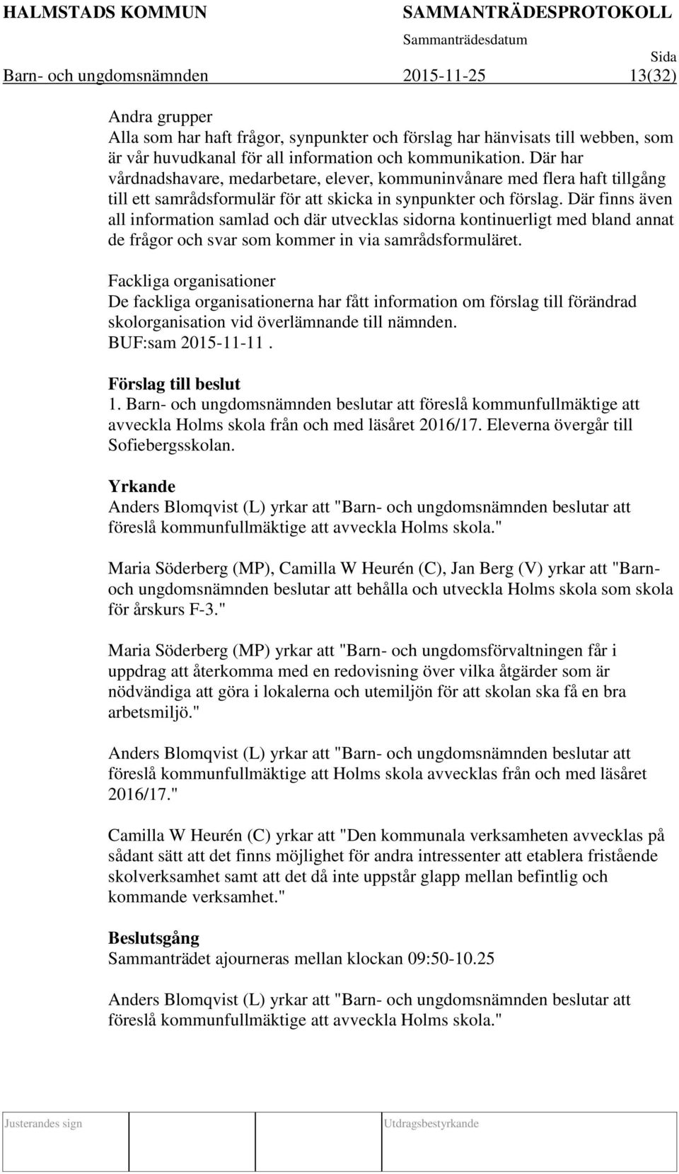 Där finns även all information samlad och där utvecklas sidorna kontinuerligt med bland annat de frågor och svar som kommer in via samrådsformuläret.