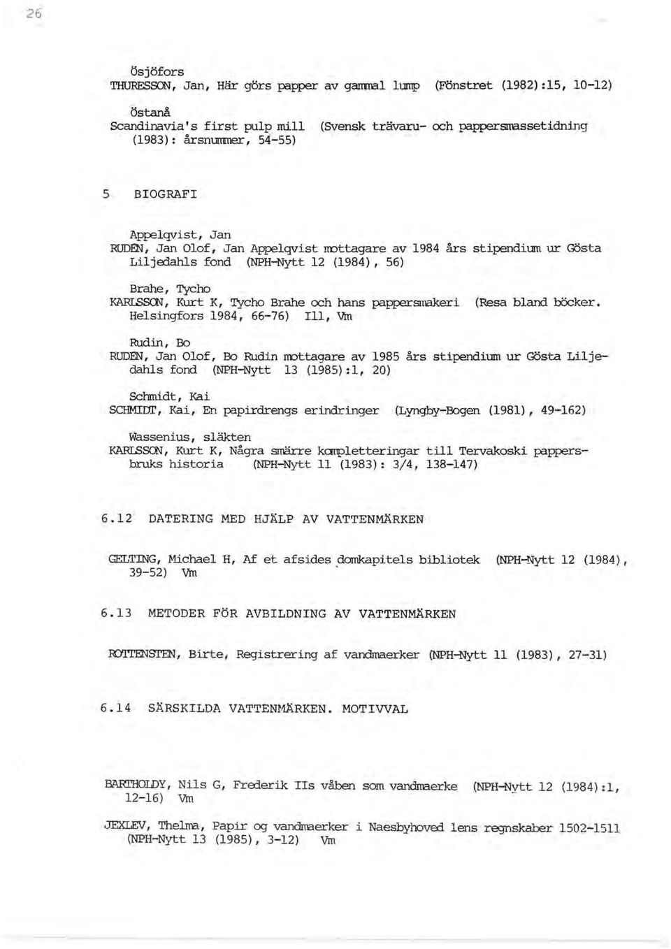 pappersnakeri Helsingfors 1984, 66-76) III, vm (Resa bland böcker.