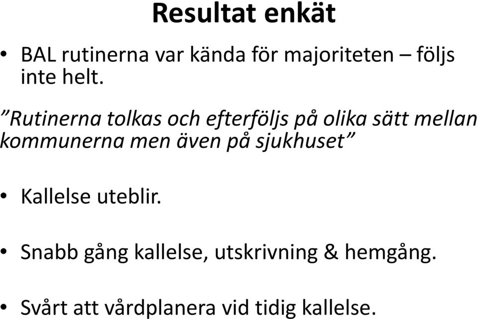 Rutinerna tolkas och efterföljs på olika sätt mellan kommunerna