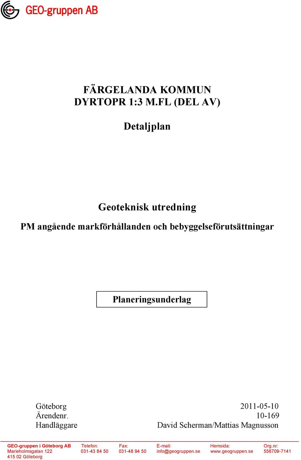 Planeringsunderlag Göteborg 2011-05-10 Ärendenr.