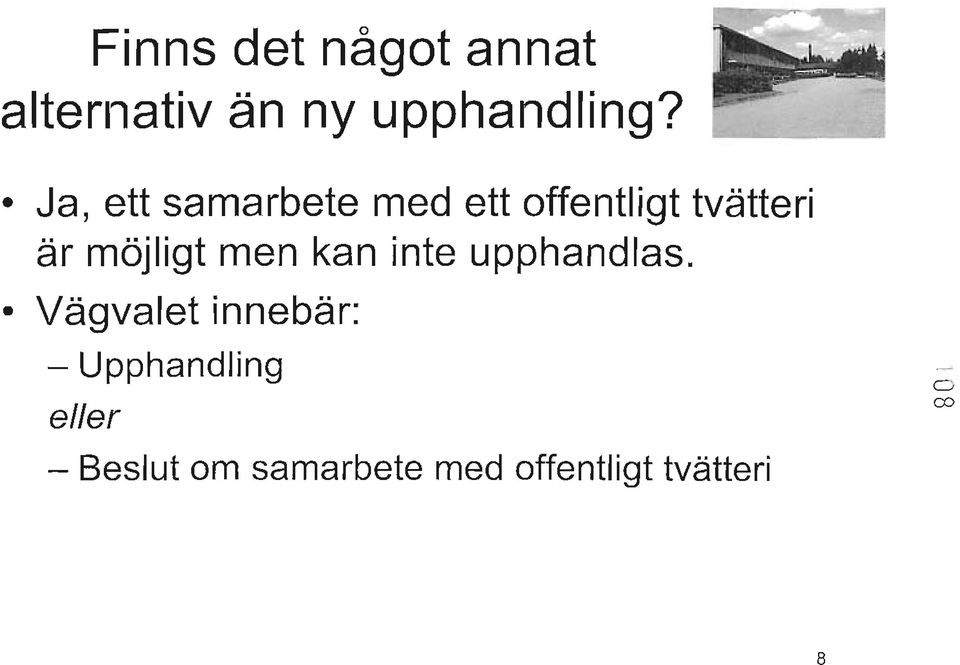 men kan inte upphandlas.