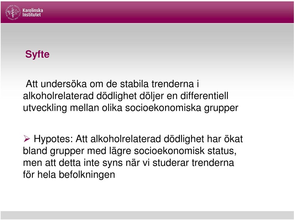 Hypotes: Att alkoholrelaterad dödlighet har ökat bland grupper med lägre