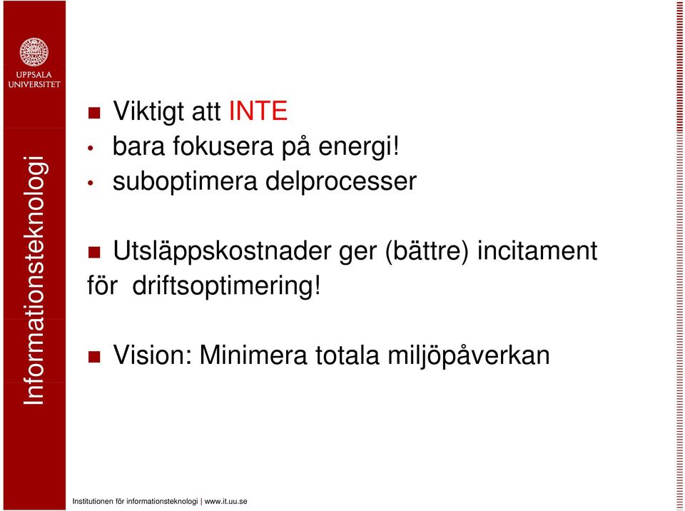 suboptimera delprocesser Utsläppskostnader ger