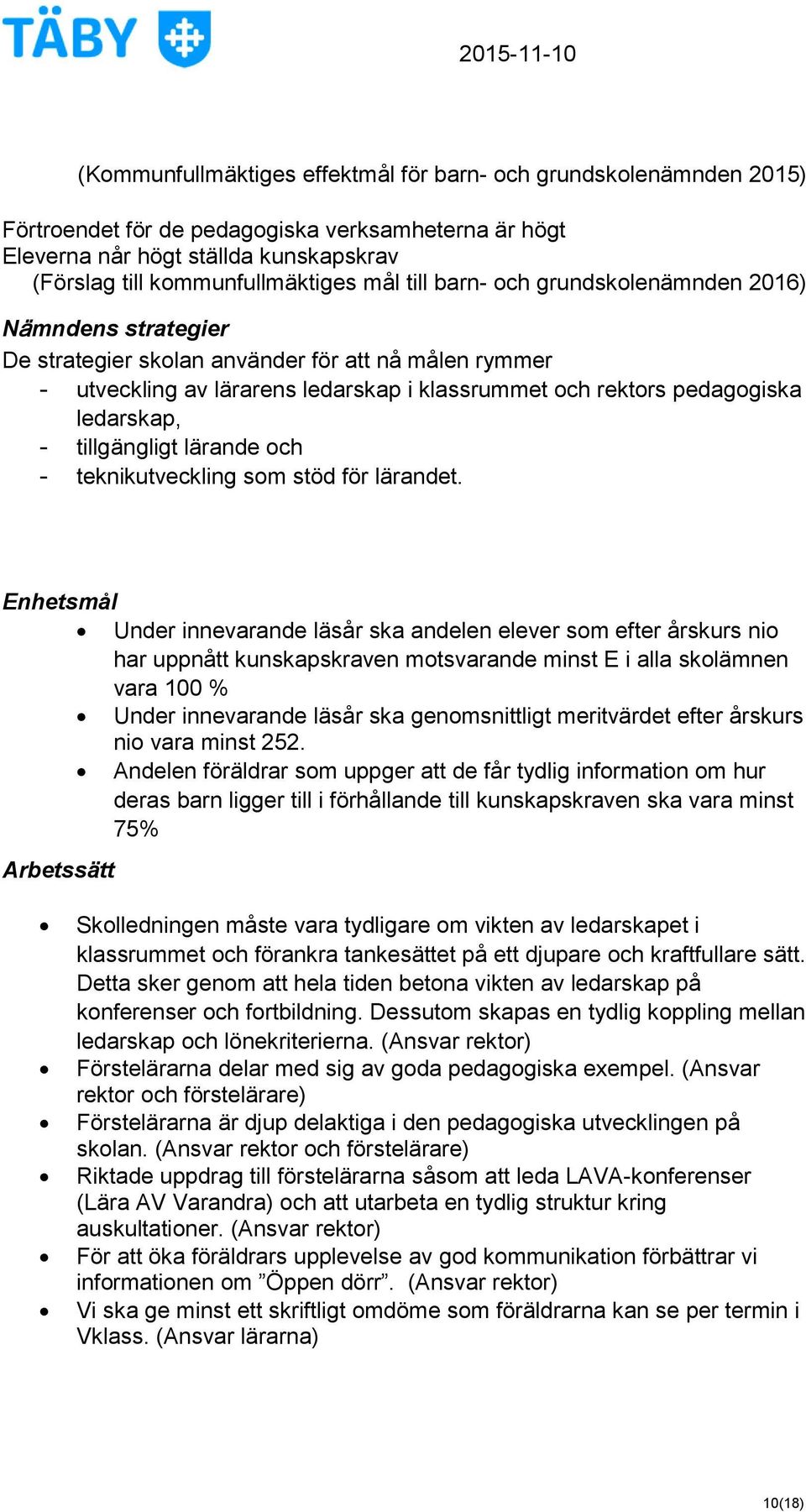 tillgängligt lärande och - teknikutveckling som stöd för lärandet.