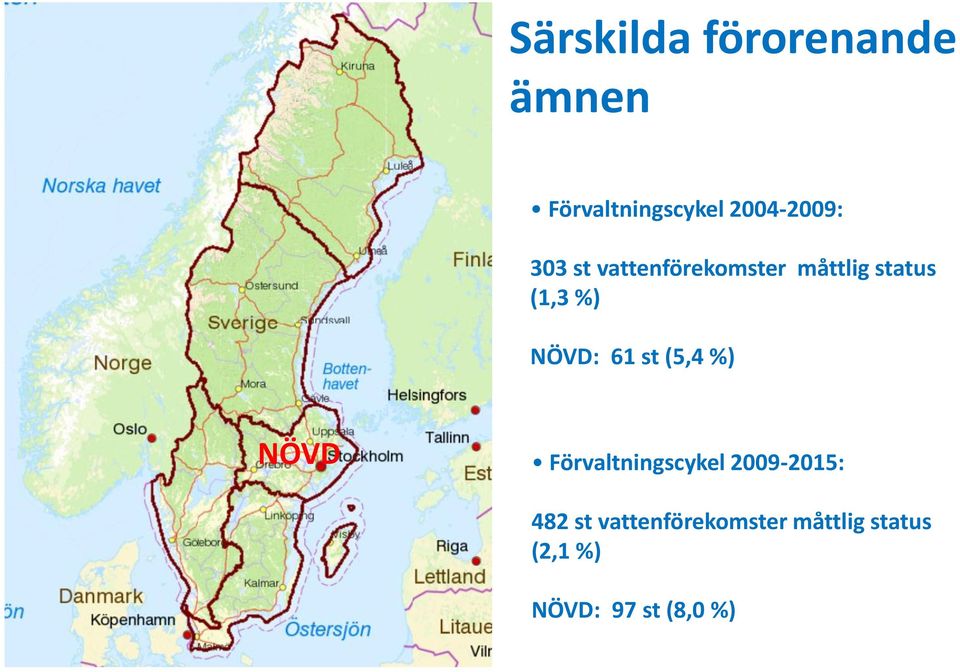 st (5,4 %) NÖVD Förvaltningscykel 2009-2015: 482 st