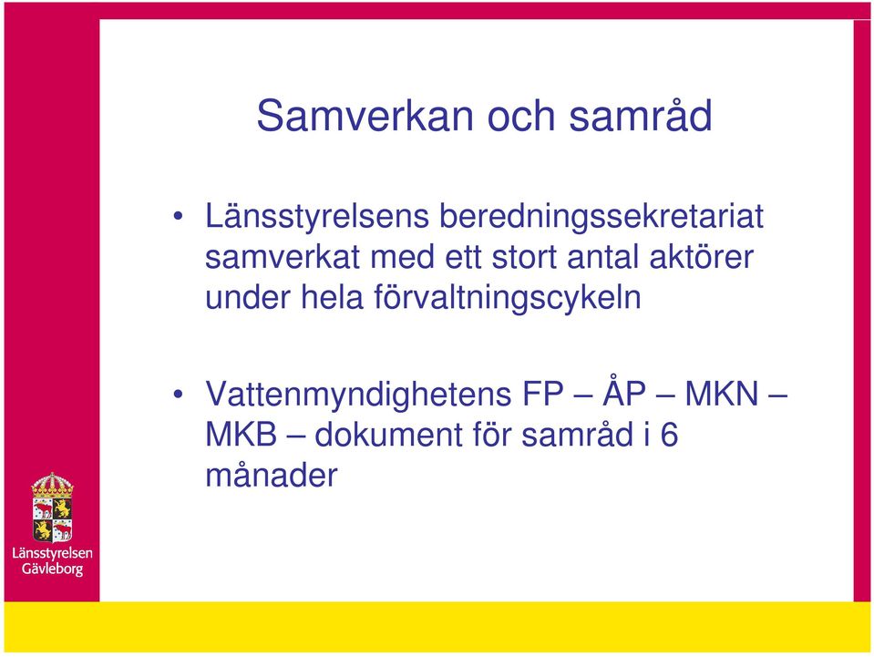 antal aktörer under hela förvaltningscykeln