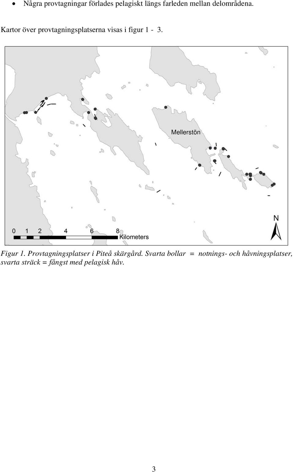 Mellerstön Figur 1. Provtagningsplatser i Piteå skärgård.