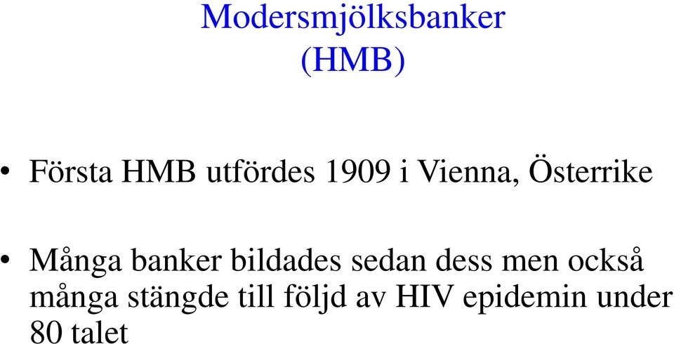 banker bildades sedan dess men också