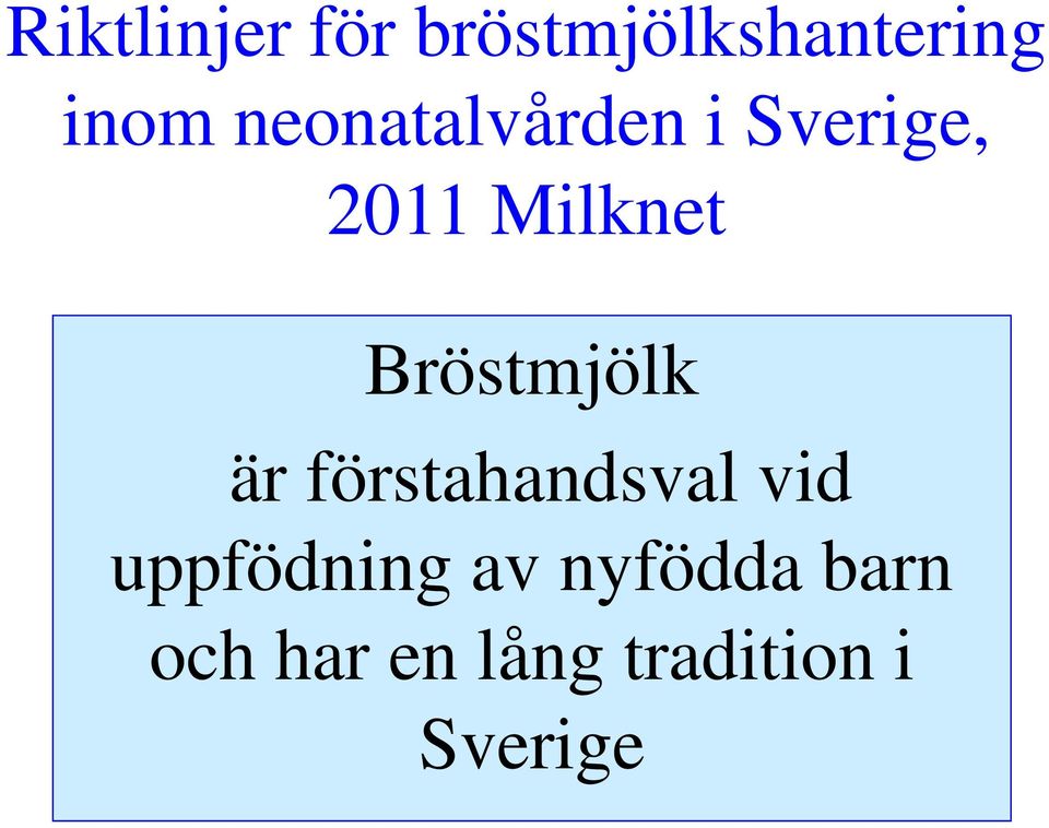 Bröstmjölk är förstahandsval vid uppfödning