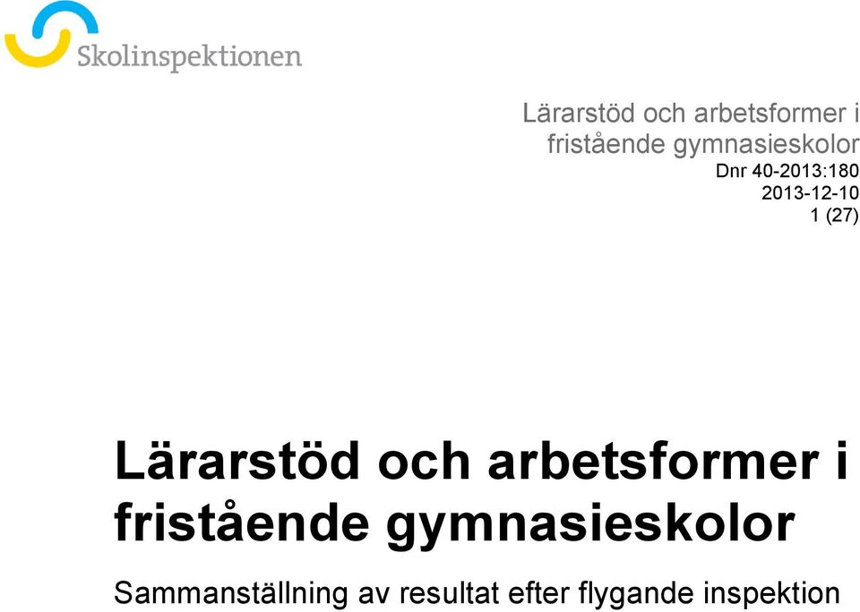(27)  fristående