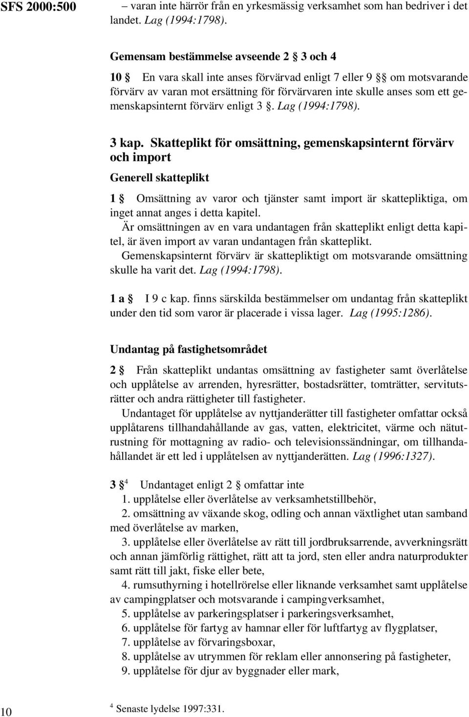 gemenskapsinternt förvärv enligt 3. Lag (1994:1798). 3 kap.