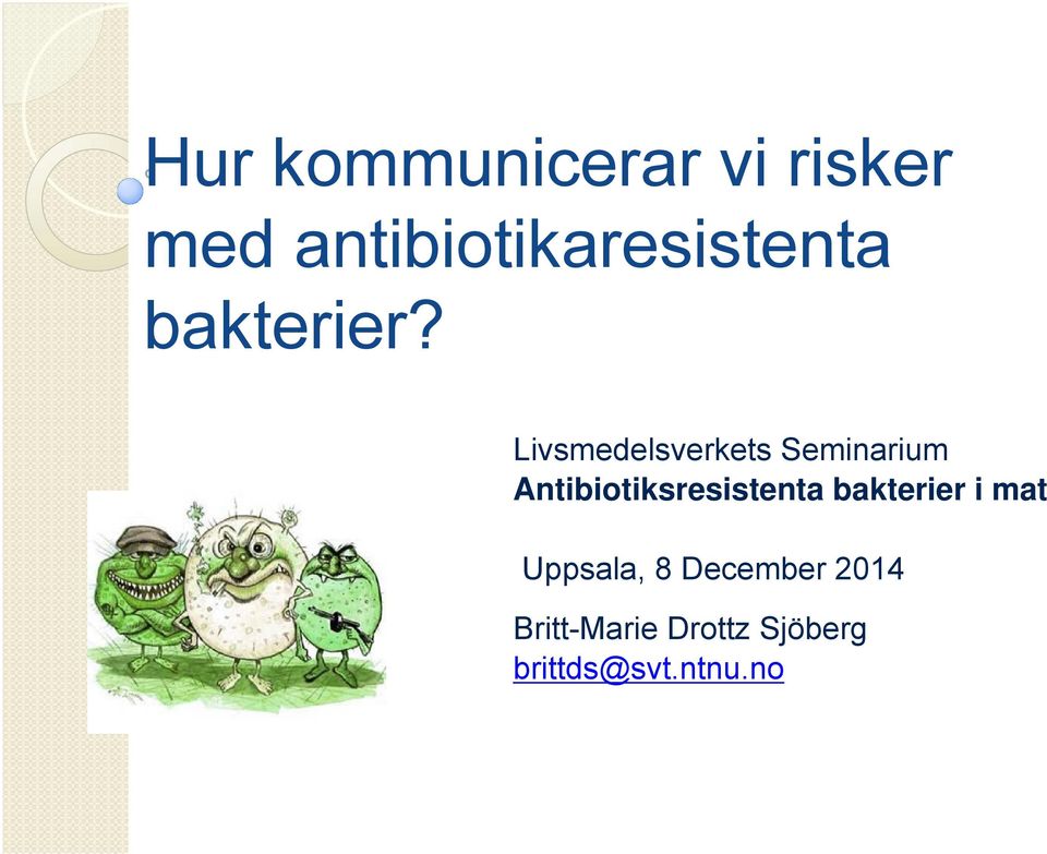 Livsmedelsverkets Seminarium Antibiotiksresistenta