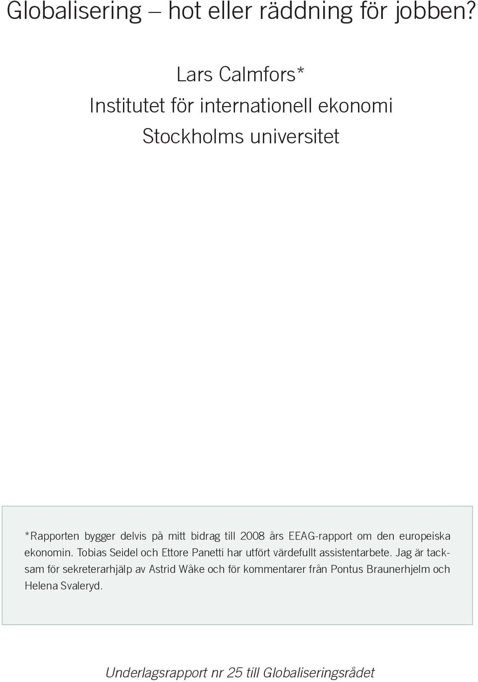 bidrag till 2008 års EEAG-rapport om den europeiska ekonomin.