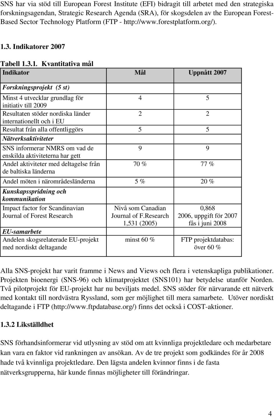 3. Indikatorer 2007 Tabell 1.