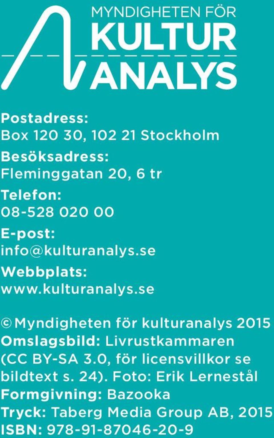 se Webbplats: www.kulturanalys.