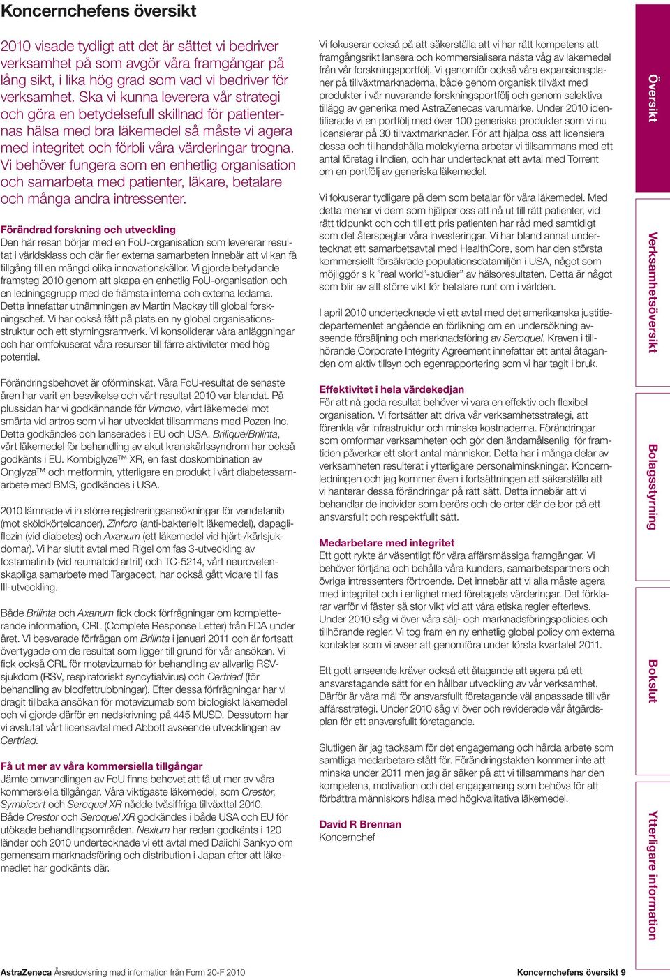 Vi behöver fungera som en enhetlig organisation och samarbeta med patienter, läkare, betalare och många andra intressenter.