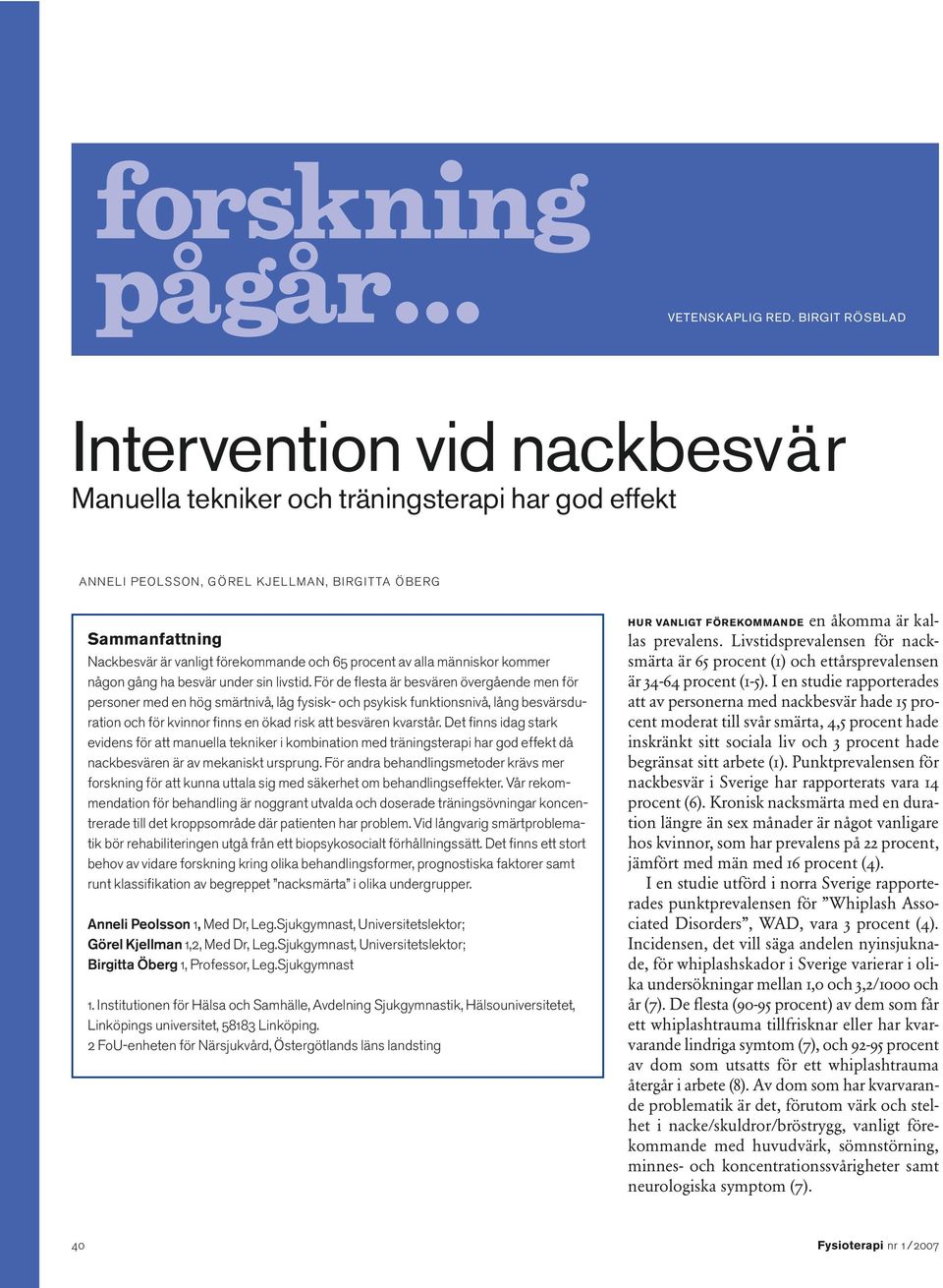 65 procent av alla människor kommer någon gång ha besvär under sin livstid.